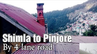 Shimla to Pinjore by 4 lane road