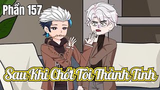 Sau Khi Chớt Tôi Thành Tinh (BL) | Phần 157 | Short | Ivy Vietsub