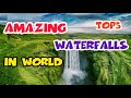 5 top pretty amazing biggest tallest waterfalls  in the world