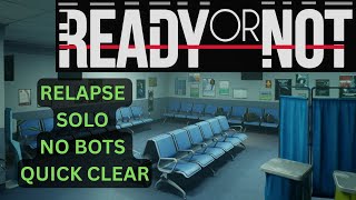 Ready or Not Hospital Quick Solo No Bots  Clear