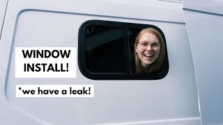 WE HAVE A LEAK: window install Ford Transit DIY van conversion - Ep 6