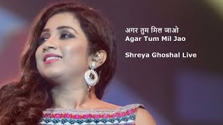 Shreya Ghoshal Live | Agar Tum Mil Jao (अगर तुम मिल जाओ)