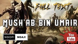 Kisah MUSHAB BIN UMAIR || DUTA ISLAM || PEMUDA ISLAM || FULL TEXT