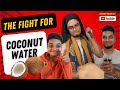 The fight for coconut water | siblings edition | #squawkrahulraj