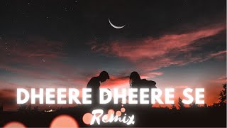 Dheere Dheere Se Remix || Instagram Viral Songs | Trending Song @lovebeatz0