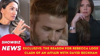 EXCLUSIVE: The reason for Rebecca Loos' claim of an affair with David Beckham