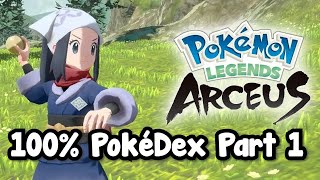 Pokémon Legends Arceus, but I 100% The PokéDex! - Part 1!