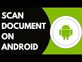 How To Scan Documents On Android (2026)