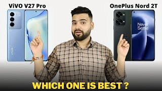 Vivo V27 Pro vs OnePlus Nord 2T - Full Comparison | Should I invest for Vivo V27 Pro ??🤔