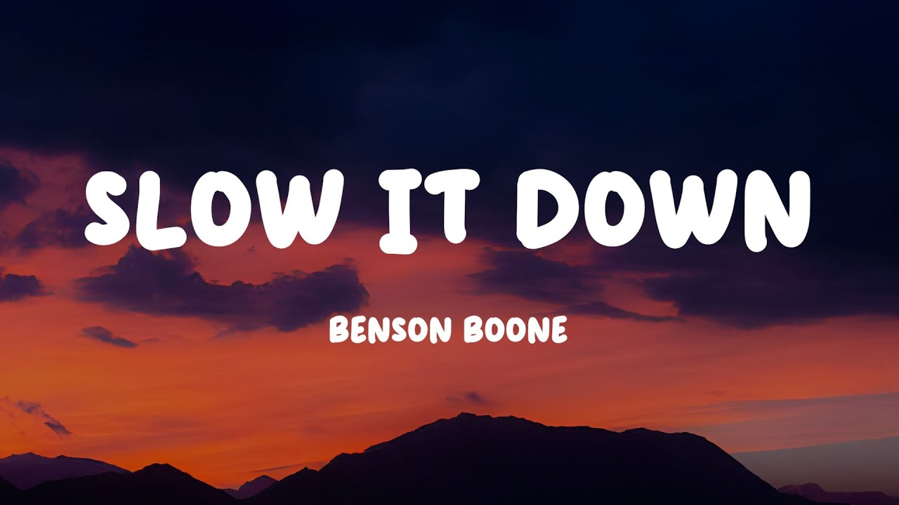 Benson Boone - Slow It Down (Lyrics) - YouTube