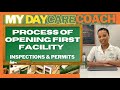 How to Open a Daycare Facility. Full process: including inspections and permits. My journey!