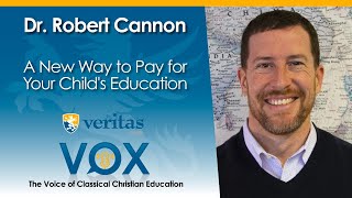 Veritas Vox 81 | A New Way to Pay for Your Child's Education - ft. Bob Cannon