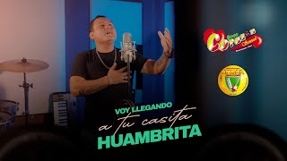 VOY LLEGANDO A TU CASITA HUAMBRITA - 100 CORAZÓN SENSUAL | Ambar Producciones