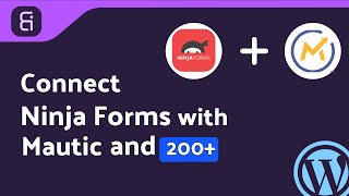 Integrating Ninja Forms with Mautic | Step-by-Step Tutorial | Bit Integrations
