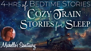 4-HRS of Calm Bedtime Stories ✨ COZY TRAIN STORIES FOR SLEEP 🌧 Rain & Train Sounds (ASMR)