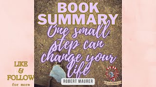 Book Summary; One small step can change your life by Robert Maurer
