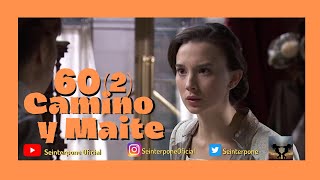 60.- Camino y Maite #Maitino [PARTE 2]