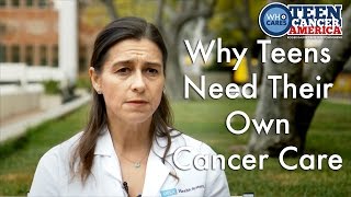 Cancer 101: Why Teens Need Their Own Cancer Care