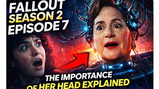 Fallout Season 2 Episode 7 EXPLAINED — Why Her Head Changes EVERYTHING