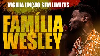 FAMÍLIA WESLEY ADORANDO - Vigília USL