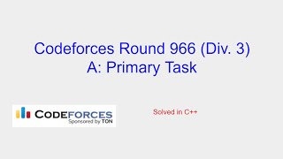 Primary Task - Codeforces Round 966 (Div. 3) Problem A Solution