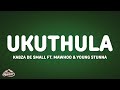 Kabza De Small - Ukuthula ft. Mawhoo & Young Stunna (Lyrics)