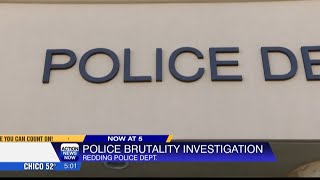 Redding Police investigating an arrest with excessive force
