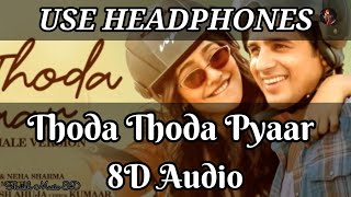 Thoda Thoda Pyaar 8D Audio Song | Use Headphones 🎧 | Shaikh Music 8D