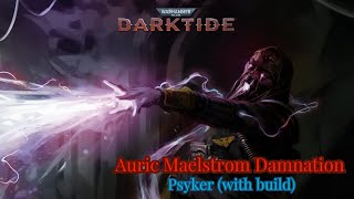 Damnation Auric Maelstrom Psyker: (Almost) Deathless (Warhammer 40k: Darktide)