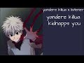 yandere killua x listener |HUNTER x HUNTER| yandere killua kidnapps you •♡thatonepinkdisastar♡•