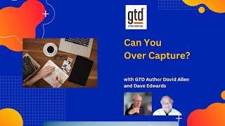 Can You Capture Too Much...Despite What GTD Recommends?