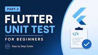 Flutter Unit Test for Beginners: Write Bulletproof Code (PART 2)