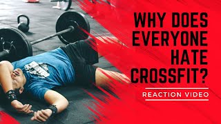 Why Does Everyone Hate CrossFit? (My Reaction)