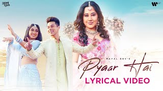 Pyaar Hai (Lyric Video) Payal Dev | Pratik Sehajpal | Deepti Sati | Rashmi Virag | Apni Dhun