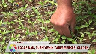 KOCASİNAN, TÜRKİYE’NİN TARIM MERKEZİ OLACAK