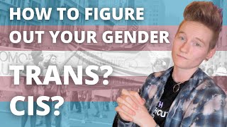 Am I Trans? | 5 Questions for Questioning your Gender