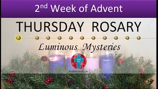 Thursday Rosary • Luminous Mysteries of the Rosary 💚 The 2nd Week of Advent