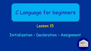 C Language Lesson 15 Initialization Declaration Assignment