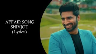AFFAIR LYRICS SONG - SHIVJOT | The Boss |  New Romantic Punjabi Lyrical Songs 2021