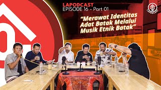 LAPODCAST - MARNONANG HUHUT MARRUDE-RUDE  #EPISODE16 #Part1