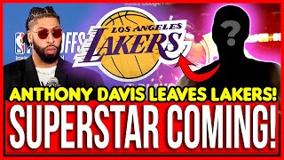 LAST MINUTE! ANTHONY DAVIS DEPARTURE FROM LAKERS, STAR PLAYER CONFIRMED! TODAY'S LAKERS NEWS