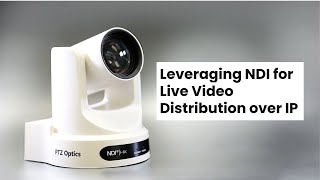 Leveraging NDI® for Live Video Distribution over IP