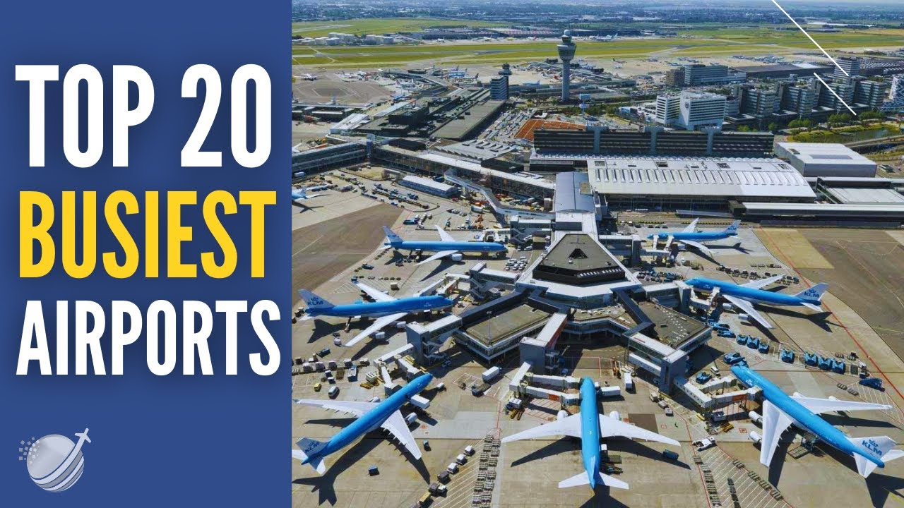 Top 20 Busiest Airports In The World 2024 - YouTube