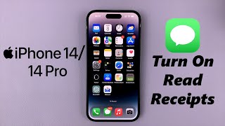 iPhone 14/14 Pro: How To Turn ON Read Receipts For Text Messages