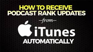 How to Receive Podcast Rank Updates from iTunes