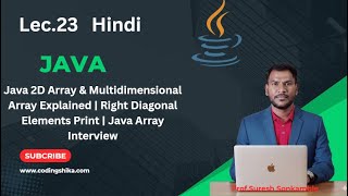 Lec.23 |Java 2D Array | Multidimensional Array |Right Diagonal Elements Print | Java Array Interview