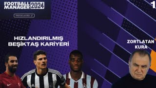 HIZLANDIRILMIŞ BEŞİKTAŞ KARİYERİ 1 | FOOTBALL MANAGER 2024