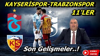 SON DAKİKA..! Kayserispor-Trabzonspor Maçı Muhtemel 11'ler..! Maç Öncesi Son Gelişmeler..!