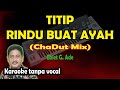 Titip rindu buat ayah karaoke chadut mix - Ebiet G ade