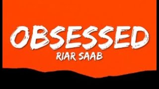 Riar Saab, Abhijay Sharma - Obsessed (Lyrics)